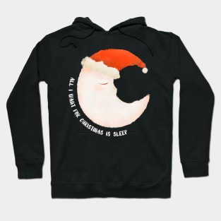 all i want for christmas is sleep Hoodie